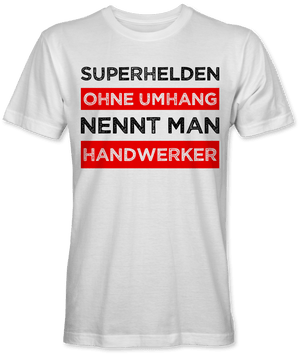 Superhelden ohne Umhang nennt man Handwerker