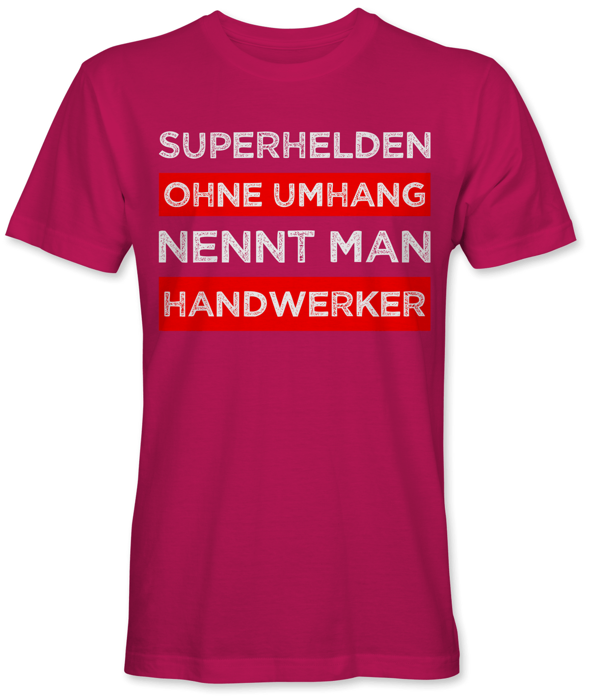 Superhelden ohne Umhang nennt man Handwerker