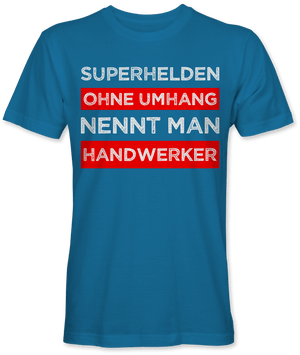 Superhelden ohne Umhang nennt man Handwerker