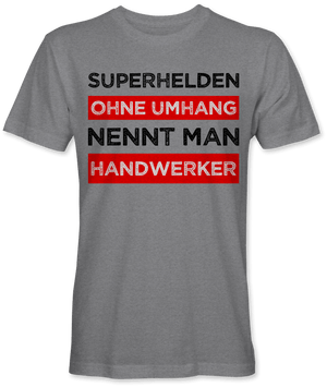 Superhelden ohne Umhang nennt man Handwerker