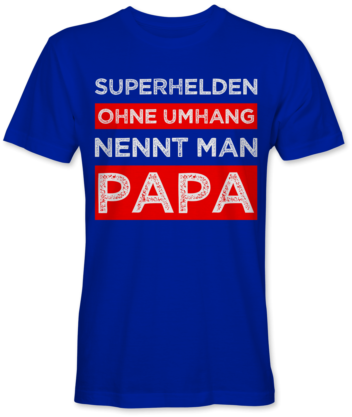 Superhelden ohne Umhang nennt man Papa