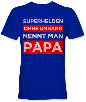 Superhelden ohne Umhang nennt man Papa