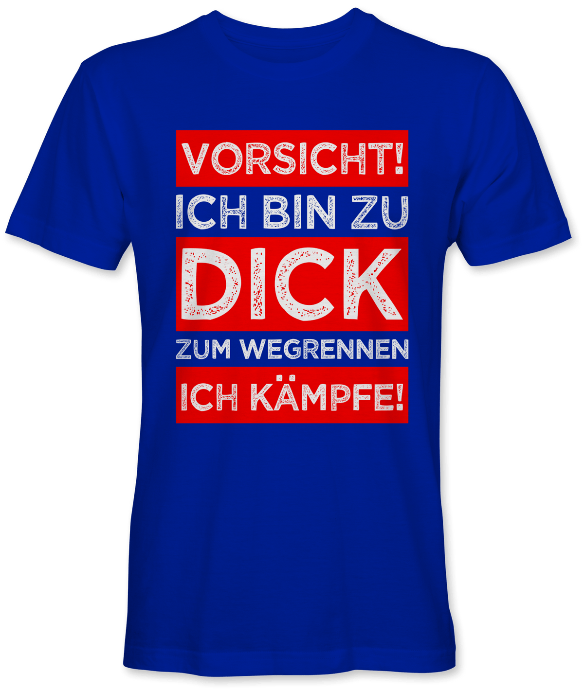 Vorsicht ich bin zu dick zum wegrennen