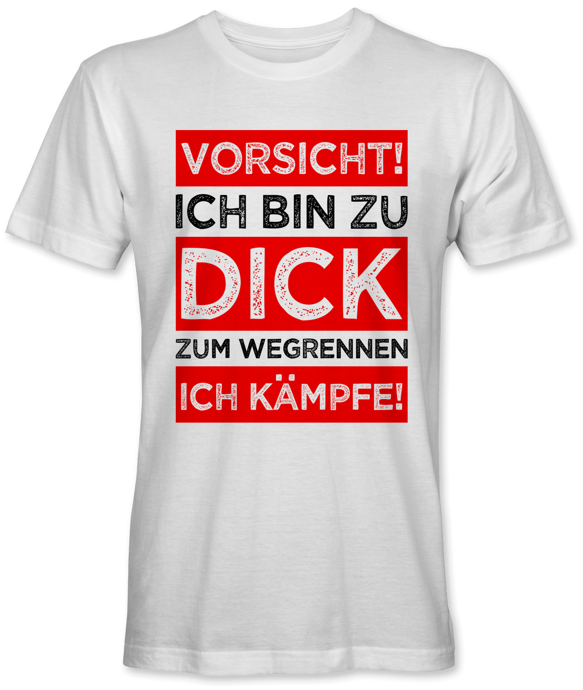 Vorsicht ich bin zu dick zum wegrennen