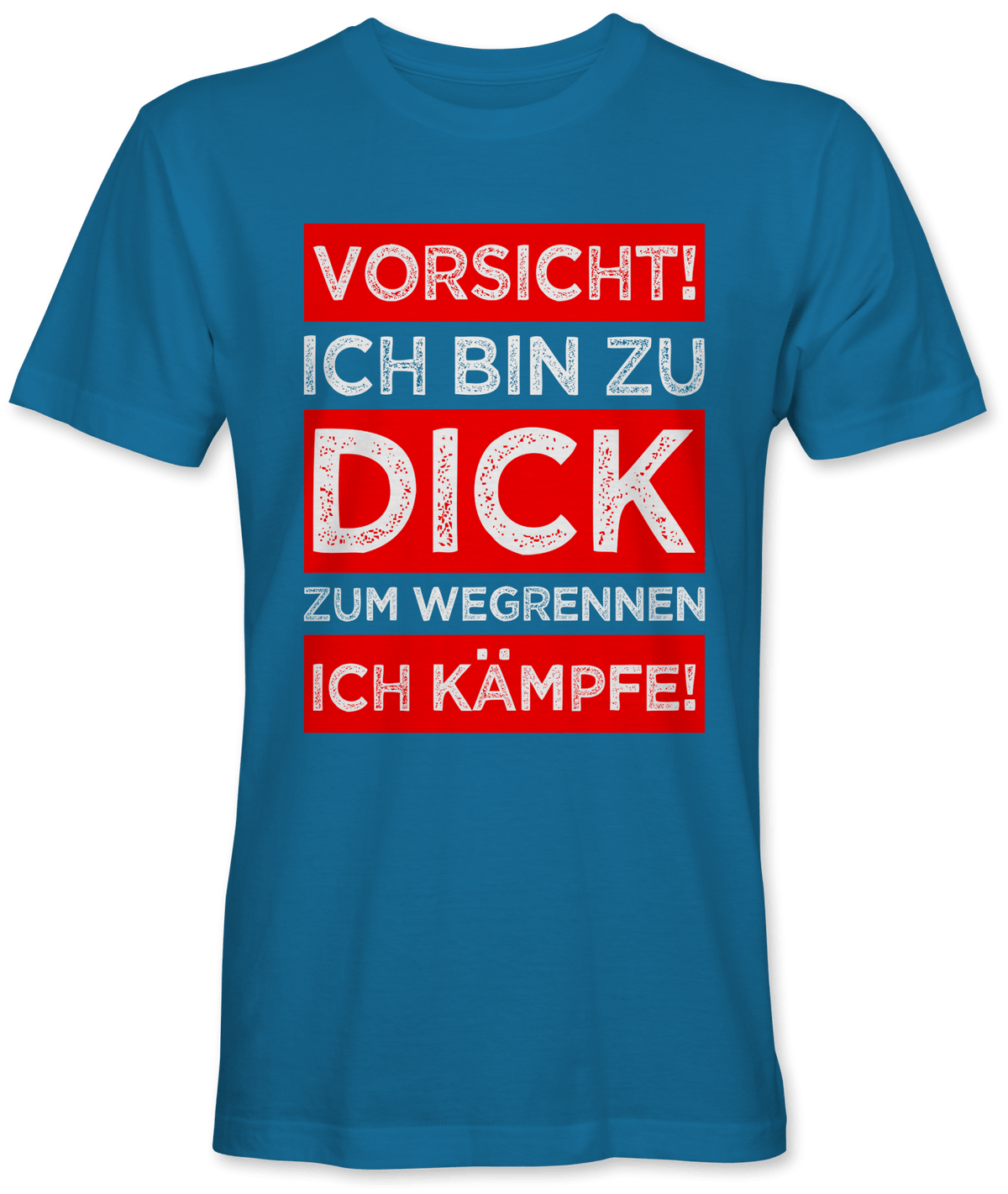 Vorsicht ich bin zu dick zum wegrennen